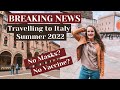 TRAVELLING TO ITALY SUMMER 2022 // May '22 Rules Update