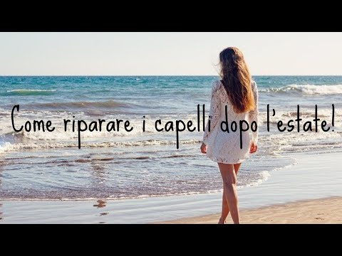 Video: Come e come ripristinare i capelli dopo l'estate