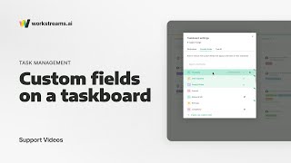 Details workstreams.ai Support | How To Setup Custom Fields For A Taskboard News