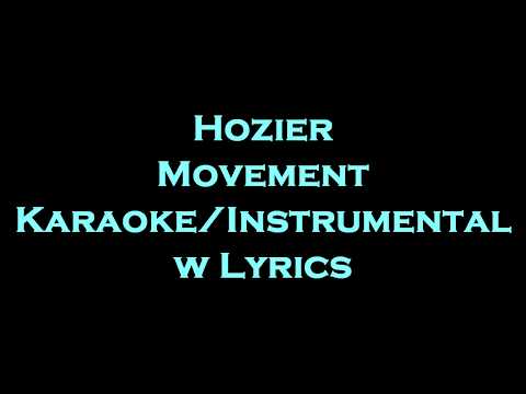 Hozier - Movement Karaoke/Instrumental w Lyrics