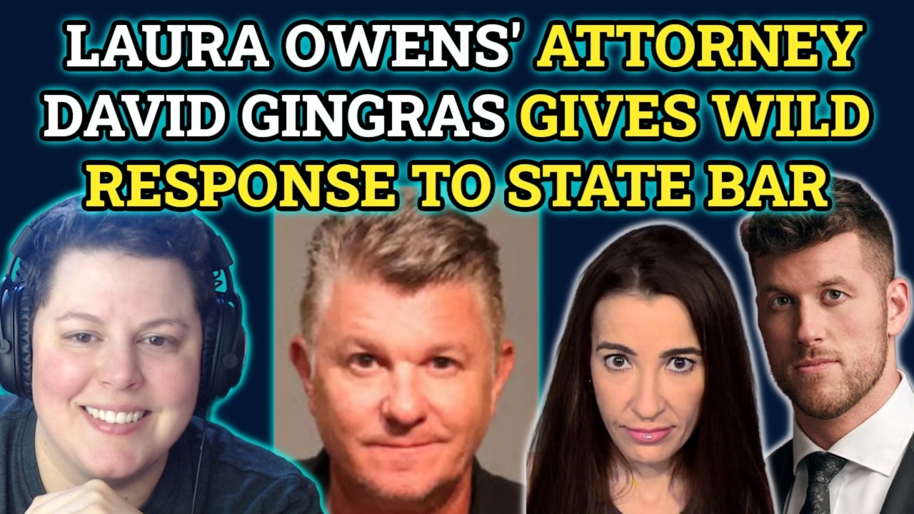 David Gingras Makes Wild Accusations in Response to State Bar's Charges Over Laura Owens Case