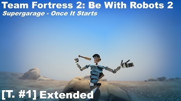 Team Fortress 2: Be With Robots 2 [T. #1] (Extended)