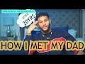 HOW I MET MY DAD AFTER 20 YEARS