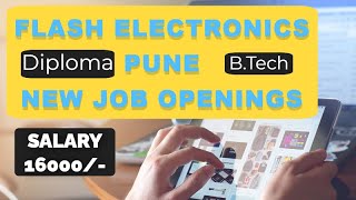 Flash Electronics Pune Maharashtra new job openings salary 15000/- #diplomajobs