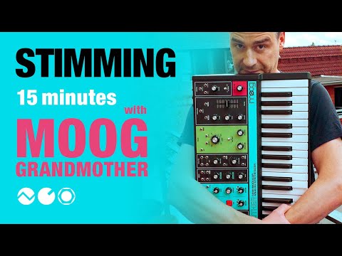 Stimming: 15 minutes with Moog Grandmother