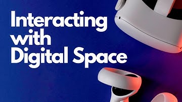 Interacting with Digital Space in XR / UX Best Practices for XR