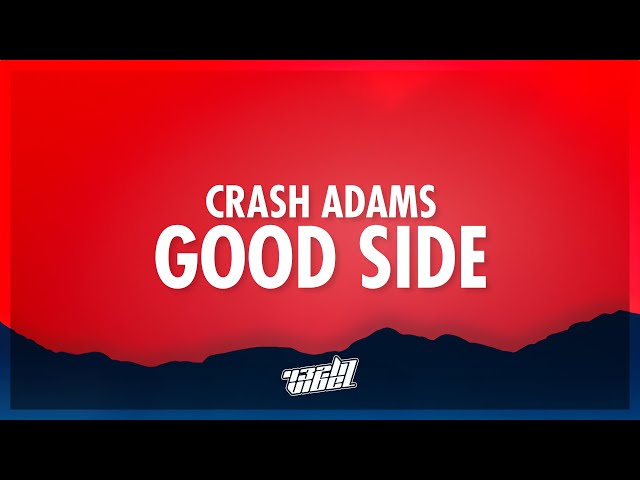 Crash Adams - Good Side (Lyrics) | until you caught me on my good side (432Hz) class=
