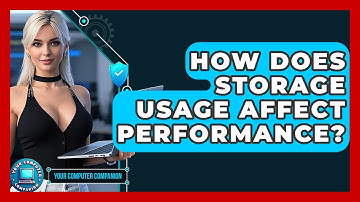 How Does Storage Usage Affect Performance? - Your Computer Companion