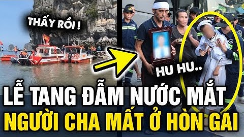 Đám tang ĐẪM NƯỚC MẮT của người cha TỬ NẠN ở Hòn Gai để con thơ BƠ VƠ ĐỨNG CHỜ | Tin 3 Phút
