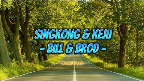Singkong & Keju - Bill & Brod (Lirik Lagu)