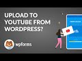 How to EASILY Upload Videos to YouTube from WordPress (Step by Step!!)