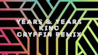 Video thumbnail of "Years & Years - King (Gryffin Remix)"
