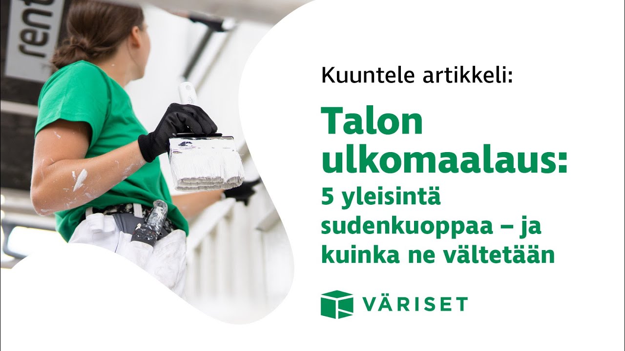 Kuuntele artikkeli: Talon ulkomaalaus: 5 yleisintä sudenkuoppaa – ja kuinka ne vältetään