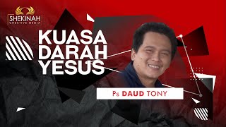 KUASA DARAH YESUS : MEMATAHKAN KUTUK/MANTRA DAN MEMBUKA JALAN BERKAT  - Ps DAUD TONY