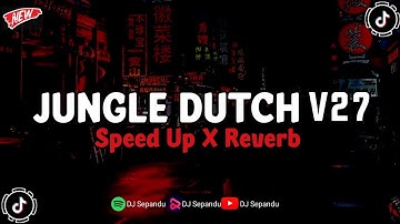 Jungle Dutch V27  Full Bass Sound JJ Mengkane (Speed Up X Reverb)🎧