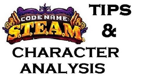 Code Name STEAM - Tips and Character Analysis ~ The MetaGame