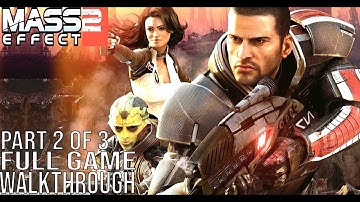 MASS EFFECT 2 Full Game Walkthrough Part 2 of 3 - No Commentary (ME2 Legendary Edition Full Game)