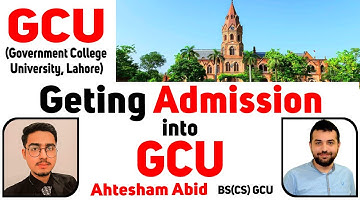 Getting Admission into BS at GCU(Government College University) Lahore 2023-Test/Interview/Merit
