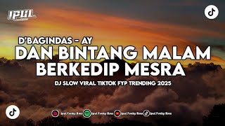 Download Lagu DJ DAN BINTANG MALAM BERKEDIP MESRA | D'BAGINDAS - AY SLOW VIRAL TIKTOK MP3