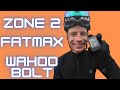 Zone 2 fatmax  wahoo bolt