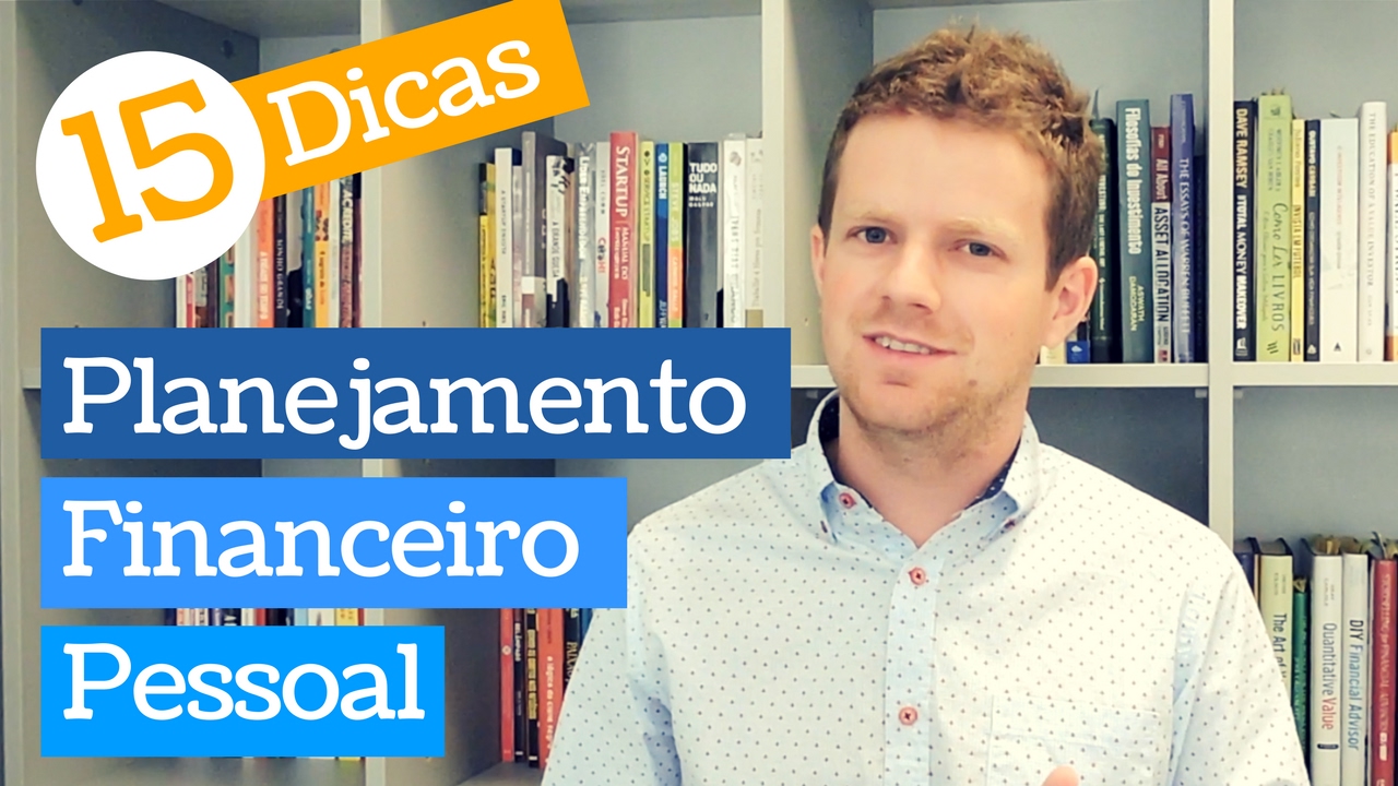 PLANEJAMENTO FINANCEIRO PESSOAL! 15 Dicas de Como Começar o Seu