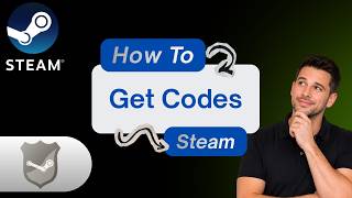 How to Get Steam Guard Codes from Steam App (Step-by-Step Guide)