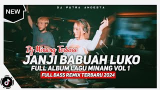 Dj Janji Babuah Luko RANDA PUTRA Ft PUTRA ANDESTA Special Dj Minang Viral FullBass Terbaru 2024