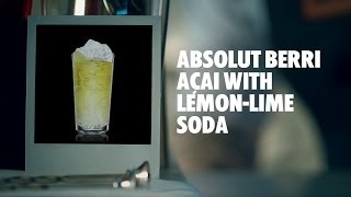 ABSOLUT BERRI AÇAI WITH LEMON-LIME SODA DRINK RECIPE - HOW TO MIX