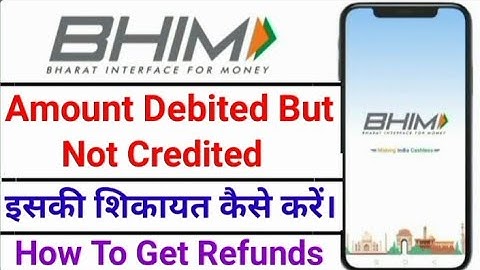 How Complain Bhim App Transaction। Amount Debited But Not Credit To Beneficiary Ac How  It.