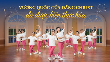 Vũ đạo hội thánh Cơ Đốc | Vương quốc của Đấng Christ đã được hiện thực hóa