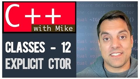 Classes part 12-Explicit ctor and list initialization to avoid conversions| Modern Cpp Series Ep. 48