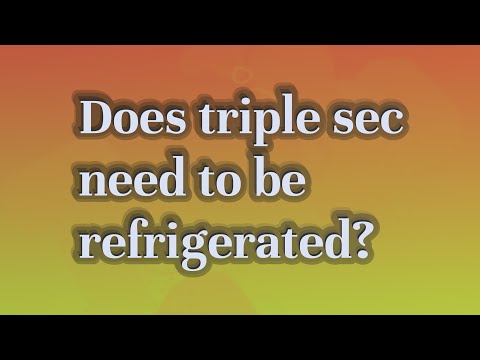 Video: Il triple sec deve essere refrigerato?