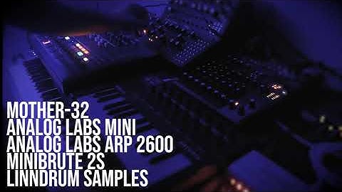 Retro Synth Jam - Moog Mother-32, Arturia Minibrute 2s, Analog Labs Mini + Arp 2600, Linndrum