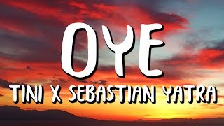 Video thumbnail of "TINI, Sebastian Yatra - Oye (Letra/Lyrics)"