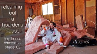 Cleaning out a Hoarder&#39;s House | Tiny House Renovation Phase 2: Interior Demolition