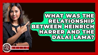 What Was The Relationship Between Heinrich Harrer And The Dalai Lama? - The Action Reel