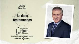 As duas testemunhas - Sábado, 04 de Maio| Lições da Bíblia com Pr Stina