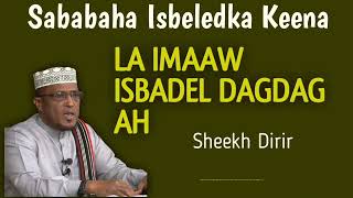 SIDEE ISBADEL ULA IMAAN KARTAA SH M Dirir Ayaa Inoo sheegayo