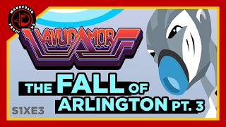Lavudamorf - S01E03 - The Fall Of Arlington Pt 3