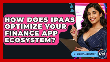 How Does iPaaS Optimize Your Finance App Ecosystem? - All About SaaS Finance