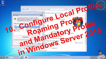 10.  Configure Local Profile, Roaming Profile and Mandatory Profile in Windows Server 2019