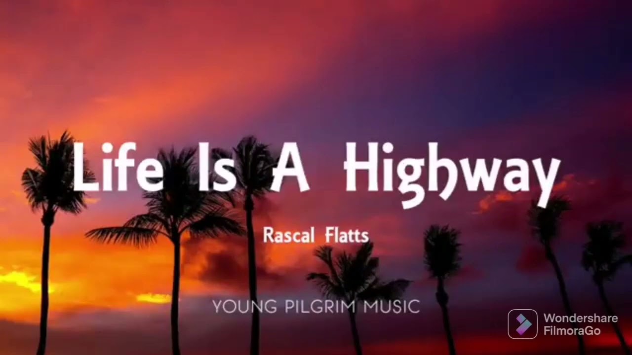 Rascal flatts life is a highway lyrics 1 hour