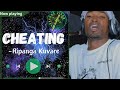 Cheating - Ripanga Kuvare