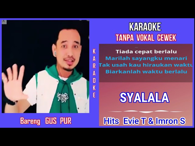 Syalala - Karaoke Tanpa Vokal Cewek | Karaoke Smule Bareng Gus Pur class=