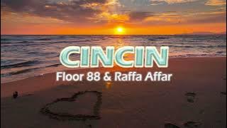 Raffa Affar & Floor 88 - Cincin (Lirik Video)