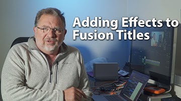 Adding Effects to Fusion Titles - Resolve 17