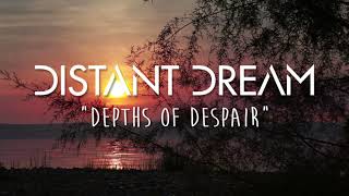 Miniatura del video "Distant Dream - Depths Of Despair"