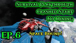 No Mining Survival Playthrough Ep.6 | Space Bound! | Space Engineers