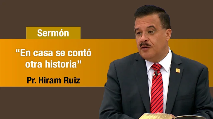 "En casa se cont otra historia" Pr. Hiram Ruiz