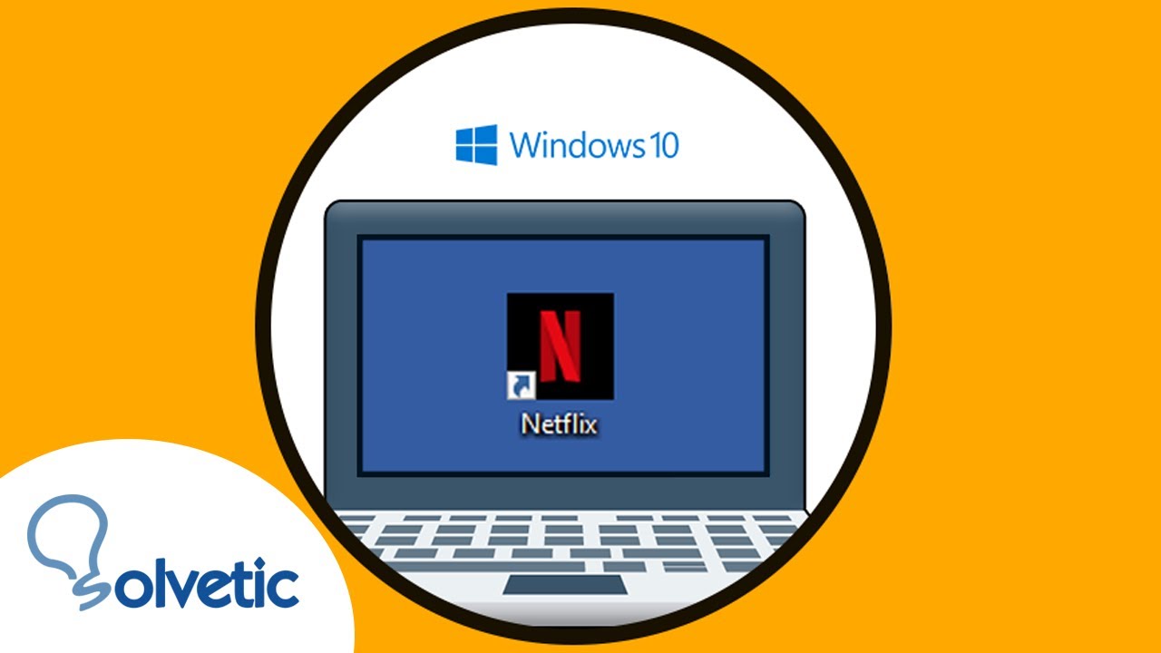 ▷ Crear acceso directo de Netflix en Windows 10 - Solvetic